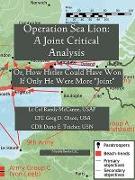 Operation Sea Lion: A Joint Critical Analysis, Or, How Hitler Could Have Won, If He Were More Joint