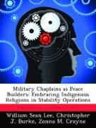 Military Chaplains as Peace Builders: Embracing Indigenous Religions in Stability Operations