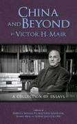 China and Beyond by Victor H. Mair: A Collection of Essays