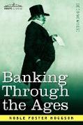 Banking Through the Ages: From the Romans to the Medicis, from the Dutch to the Rothschilds