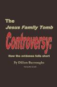 The JESUS FAMILY TOMB Controversy