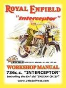 Royal Enfield Factory Workshop Manual: 736cc INTERCEPTOR AND ENFIELD INDIAN CHIEF