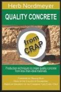 Quality Concrete from Crap: Production Techniques to Produce Quality Concrete from Less-Than-Ideal Materials