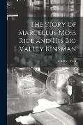 The Story of Marcellus Moss Rice and His Big Valley Kinsman