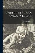 Under the Sun of Satan, a Novel