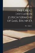 The Great Invitation Zurich Sermons of Emil Brunner