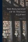 The Philosophy of St. Thomas Aquinas