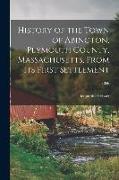 History of the Town of Abington, Plymouth County, Massachusetts, From Its First Settlement, 1866