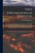 First Explorations of Kentucky: Doctor Thomas Walker's Journal of an Exploration of Kentucky in 1750, Being the First Record of a White Man's Visit to