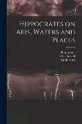 Hippocrates on Airs, Waters and Places