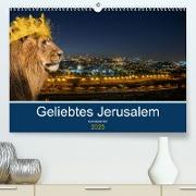 Geliebtes Jerusalem (Premium, hochwertiger DIN A2 Wandkalender 2023, Kunstdruck in Hochglanz)