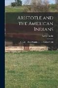 Aristotle and the American Indians, a Study in Race Prejudice in the Modern World