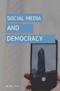 SOCIAL MEDIA AND DEMOCRACY