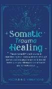 Somatic Trauma Healing