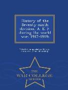 History of the Seventy-Ninth Division, A. E. F. During the World War: 1917-1919, - War College Series