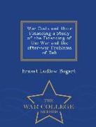 War Costs and Their Financing a Study of the Financing of the War and the After-War Problems of Deb - War College Series