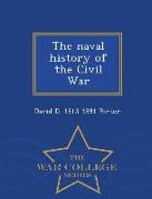 The Naval History of the Civil War - War College Series