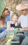 A Family for the Rodeo Cowboy: A Clean and Uplifting Romance