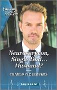 Neurosurgeon, Single Dad...Husband?