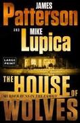 The House of Wolves: Bolder Than Yellowstone or Succession, Patterson and Lupica's Power-Family Thriller Is Not to Be Missed