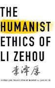 The Humanist Ethics of Li Zehou