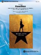 Hamilton, Suite from: Featuring: You'll Be Back / Helpless / My Shot / Dear Theodosia / It's Quiet Uptown / One Last Time, Conductor Score &