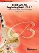 Short Cuts for Beginning Band -- Vol. 5: Featuring: Treasure / Eye of the Tiger / Havana / And All That Jazz, Conductor Score & Parts