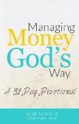 Managing Money God's Way: A 31-Day Devotional