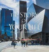 The Story Of Your Life: Discovering A Heart To Follow The Master