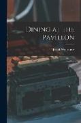 Dining at the Pavillon