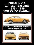 Porsche 911 2.7 - 3.0 - 3.2 Litre 1973-1989 Workshop Manual