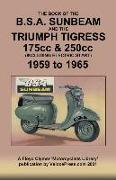 BOOK OF THE BSA SUNBEAM & TRIUMPH TIGRESS 175cc & 250cc SCOOTERS 1959 TO 1965