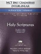 MCT Brit Chadashah Interlinear Hebrew New Testament, Mickelson Clarified: A more precise Hebrew translation interlined with English and Hebrew in the