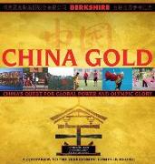 China Gold, A Companion to the 2008 Olympic Games in Beijing: China's Rise to Global Power and Olympic Glory