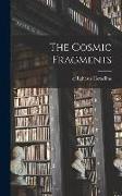 The Cosmic Fragments