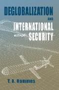 Deglobalization and International Security: (paperback edition)
