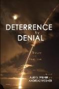 Deterrence by Denial: Theory and Practice