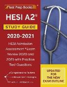 HESI A2 Study Guide 2020-2021: HESI Admission Assessment Exam Review 2020 and 2021 with Practice Test Questions [Updated for the New Exam Outline]