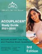 ACCUPLACER Study Guide 2021-2022: ACCUPLACER Test Prep and Practice Exam Questions [3rd Edition]