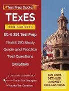 TExES Core Subjects EC-6 291 Test Prep: TExES 291 Study Guide and Practice Test Questions [2nd Edition]