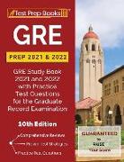 GRE Prep 2021 and 2022: GRE Study Book 2021 and 2022 with Practice Test Questions for the Graduate Record Examination [10th Edition]