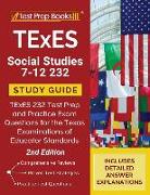 TExES Social Studies 7-12 Study Guide: TExES 232 Test Prep and Practice Exam Questions for the Texas Examinations of Educator Standards [2nd Edition]