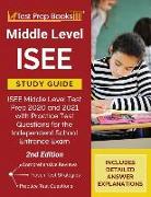 Middle Level ISEE Study Guide: ISEE Middle Level Test Prep 2020 and 2021 with Practice Test Questions for the Independent School Entrance Exam [2nd E