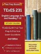 TExES 231 English Language Arts and Reading 7-12 Study Guide: TExES ELAR 7-12 Test Prep and Practice Exam Questions [2nd Edition]
