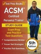 ACSM Certified Personal Trainer Study Guide: Exam Prep and Practice Test Questions [5th Edition]