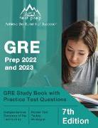 GRE Prep 2022 and 2023: GRE Study Book with Practice Test Questions [7th Edition]