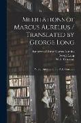 Meditations of Marcus Aurelius / Translated by George Long, With an Introduction by W. L. Courtney