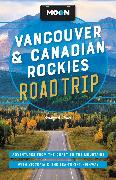 Moon Vancouver & Canadian Rockies Road Trip (Third Edition)