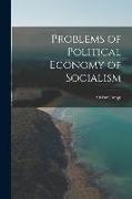 Problems of Political Economy of Socialism