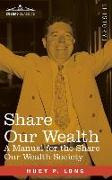 Share Our Wealth: a Manual for the Share Our Wealth Society